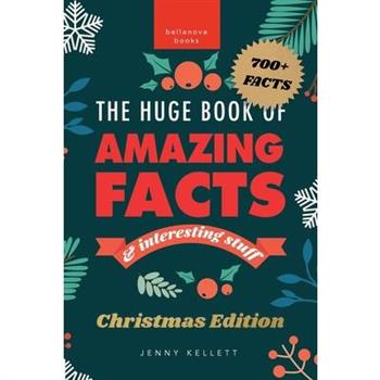 The Huge Book of Amazing Facts and Interesting Stuff Christmas Edition