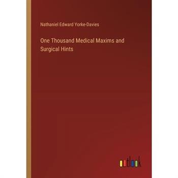 One Thousand Medical Maxims and Surgical Hints