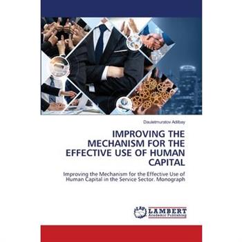 Improving the Mechanism for the Effective Use of Human Capital