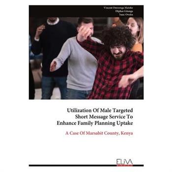 Utilization Of Male Targeted Short Message Service To Enhance Family Planning Uptake