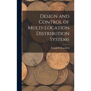 Design and Control of Multi-location Distribution Systems