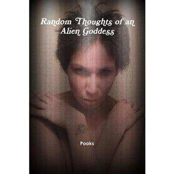 Random Thoughts of an Alien Goddess