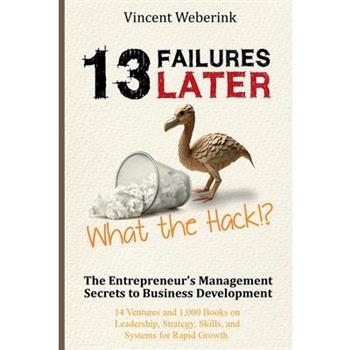 13 Failures Later What The Hack?!