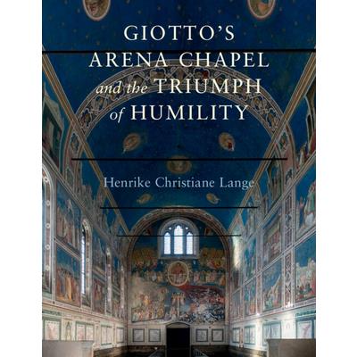 Giotto's Arena Chapel and the Triumph of Humility