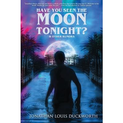 Have You Seen the Moon Tonight?