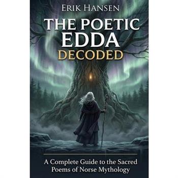 The Poetic Edda Decoded