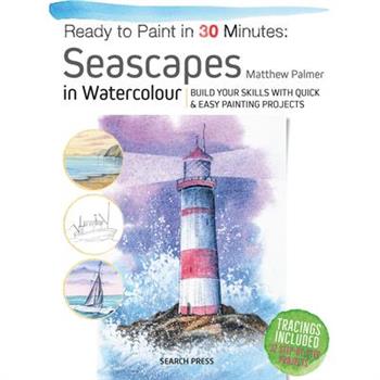 Ready to Paint in 30 Minutes: Seascapes