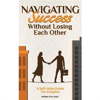 Navigating Success Without Losing Each Other