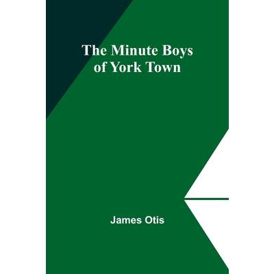 The Minute Boys of York Town