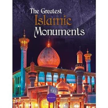 The Greatest Islamic Monuments