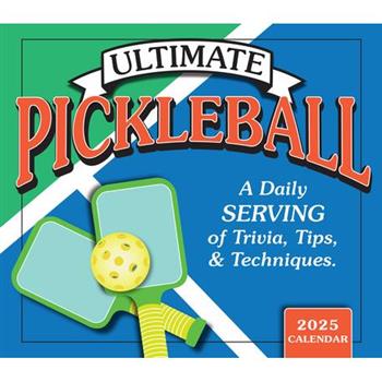 2025 Ultimate Pickleball: A Daily Serving of Trivia, Tips, & Techniques Boxed Daily Calendar