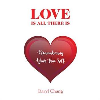 Love Is All There Is