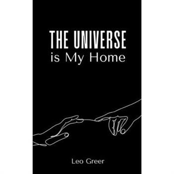 The Universe is My Home
