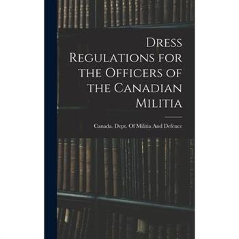 Dress Regulations for the Officers of the Canadian Militia