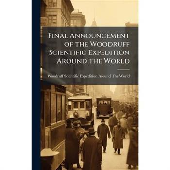 Final Announcement of the Woodruff Scientific Expedition Around the World