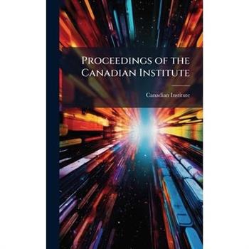 Proceedings of the Canadian Institute
