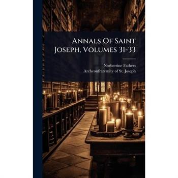 Annals Of Saint Joseph, Volumes 31-33