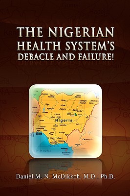 The Nigerian Health System Debacle and Failure!
