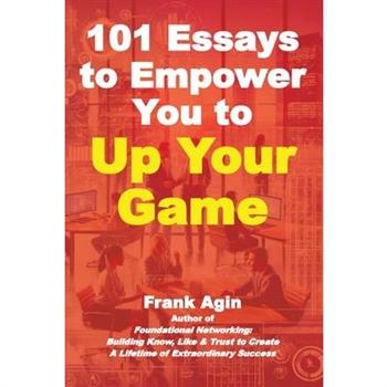 101 Essays to Empower You to Up Your Game