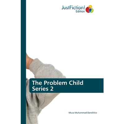 The Problem Child Series 2
