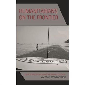 Humanitarians on the Frontier