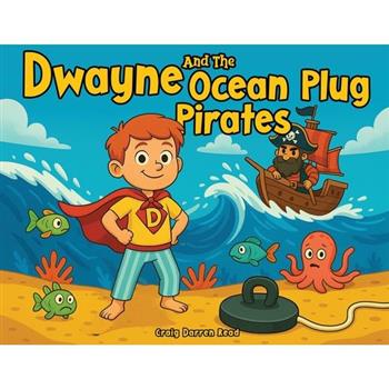 Dwayne and The Ocean Plug Pirates