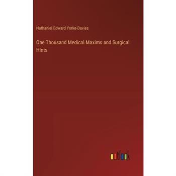 One Thousand Medical Maxims and Surgical Hints