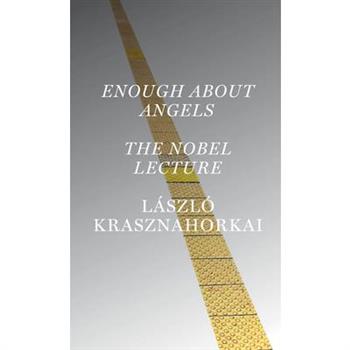 Enough about Angels: The Nobel Lecture