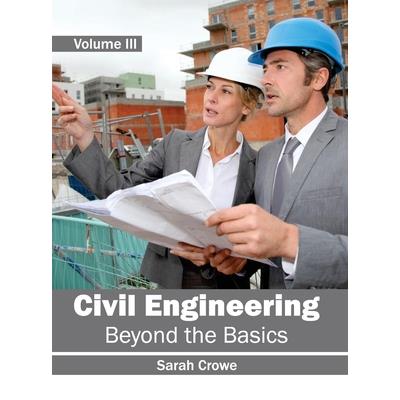 Civil Engineering: Beyond the Basics (Volume III)