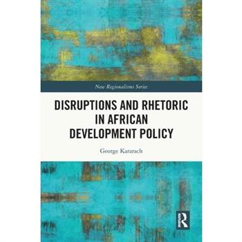 Disruptions and Rhetoric in African Development Policy