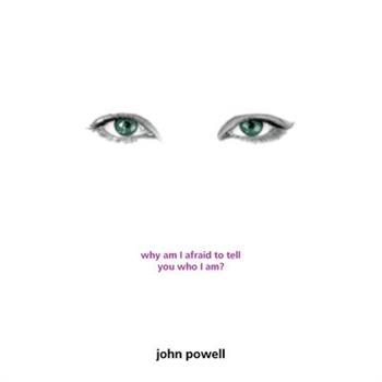 Why Am I Afraid to Tell You Who I Am?