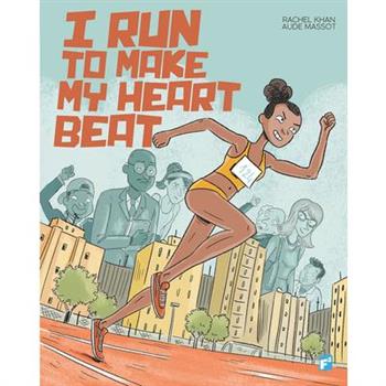I Run to Make My Heart Beat