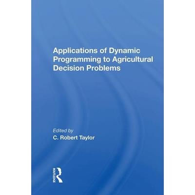 Applications of Dynamic Programming to Agricultural Decision Problems