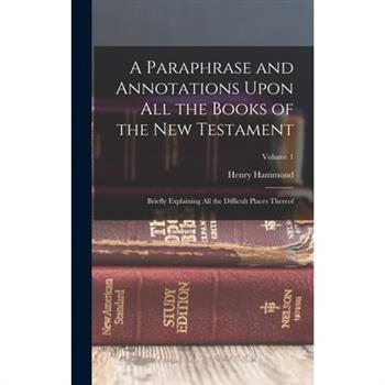 A Paraphrase and Annotations Upon All the Books of the New Testament