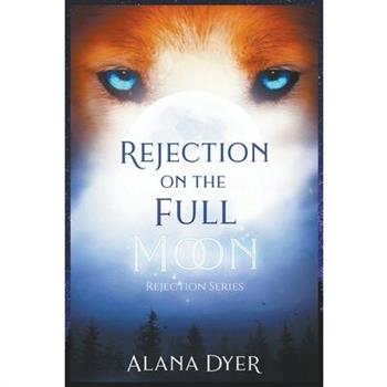 Rejection on the Full Moon
