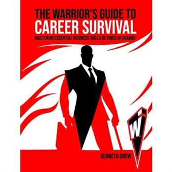 The Warrior's Guide to Career Survival