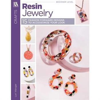 Resin Jewelry-- 15 Fashion Forward Designs to Accessorize Your Looks