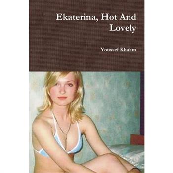 Ekaterina, Hot And Lovely