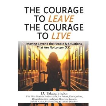 The Courage to Leave The Courage to Live