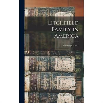 Litchfield Family in America; Volume pt.1, no.1