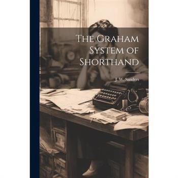 The Graham System of Shorthand