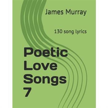 Poetic Love Songs 7