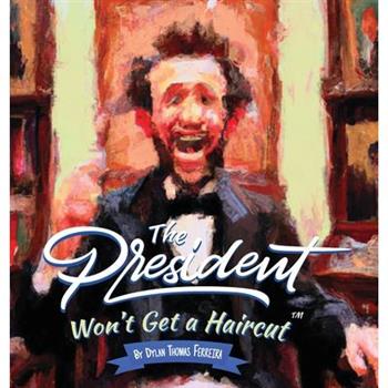 The President Won't Get a haircut