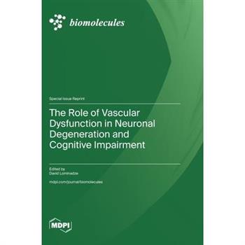 The Role of Vascular Dysfunction in Neuronal Degeneration and Cognitive Impairment