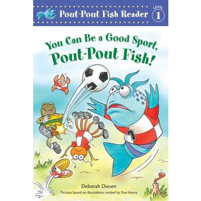 You Can Be a Good Sport, Pout-Pout Fish!