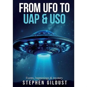 From UFO to UAP & USO