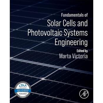Fundamentals of Solar Cells and Photovoltaic Systems Engineering