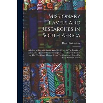 Missionary Travels and Researches in South Africa