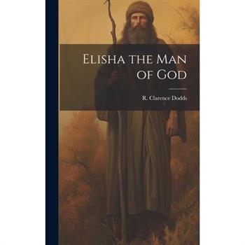 Elisha the Man of God