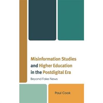 Misinformation Studies and Higher Education in the Postdigital Era